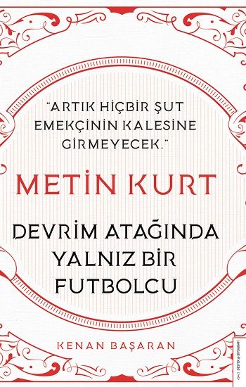 Metin Kurt - Devrim Atağında Yalnız Bir Futbolcu - Destek Yayınları Kitap