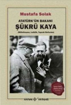 Atatürk’ün Bakanı Şükrü Kaya - Mustafa Solak, Araştırma İnceleme Türkçe kitap kapağı