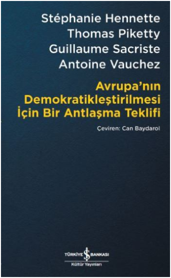 Avrupa’nın Demokratikleştirilmesi için Bir Antlaşma Teklifi - İş Bankası Kültür Yayınları Kitap
