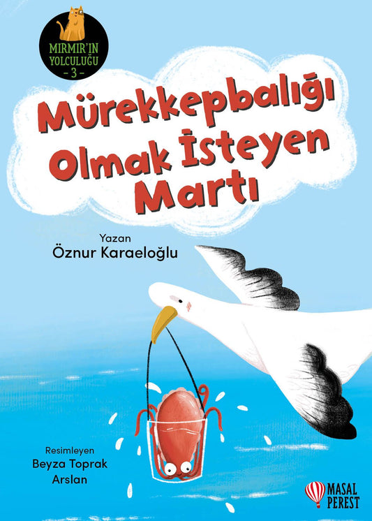 Mürekkepbalığı Olmak İsteyen Martı - Masalperest Özel Ürün Kitap