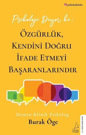 Psikoloji Diyor ki: Özgürlük, Kendini Doğru İfade Etmeyi Başaranlarındır - Destek Yayınları Kitap