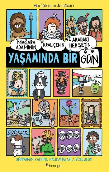 Mağara Adamının, Kraliçenin ve Aradaki Her Şeyin Yaşamında Bir Gün - Domingo Yayınevi Kitap