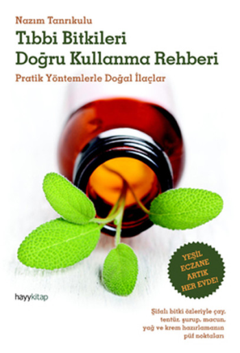 Tıbbi Bitkileri Doğru Kullanma Rehberi - Hayykitap Kitap