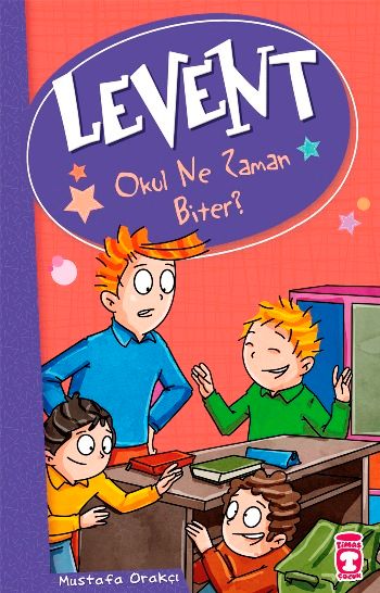 Levent Okul Ne Zaman Biter? - Levent ve Tayfası 2 - Timaş Çocuk Kitap