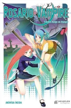 Rosario + Vampire - Tılsımlı Kolye ve Vampir 7 - Akıl Çelen Kitaplar Kitap