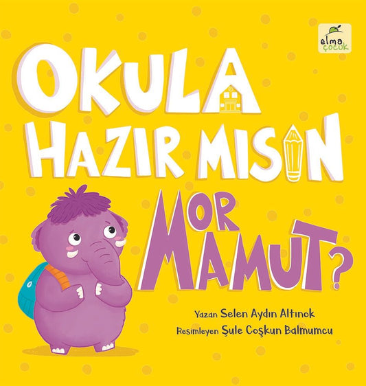 Okula Hazır mısın Mor Mamut? - Elma Çocuk Kitap