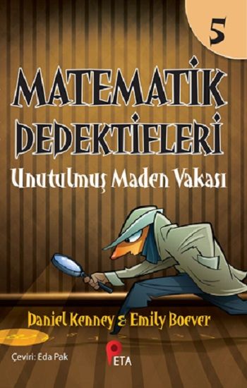 Matematik Dedektifleri 5 : Unutulmuş Maden Vakası - Peta Kitap Kitap