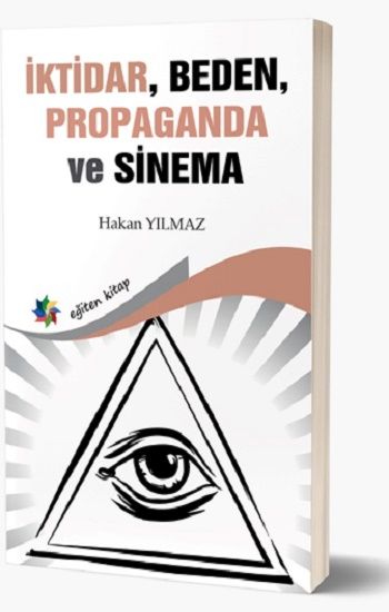 İktidar, Beden, Propaganda Ve Sinema - Eğiten Kitap Kitap
