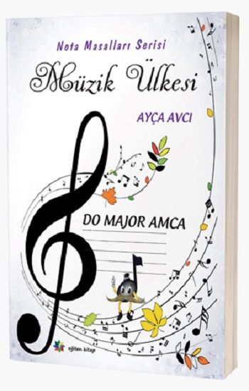 Müzik Ülkesi – Do Majör Amca Nota Masalları Serisi - Eğiten Kitap Kitap