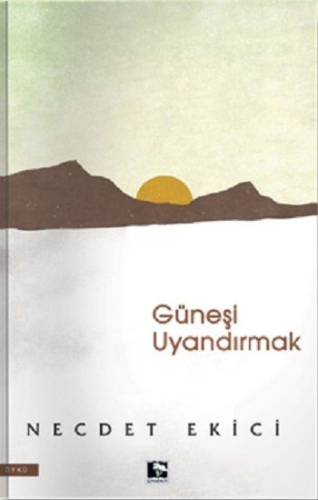 Güneşi Uyandırmak - Çınaraltı Yayınları Kitap