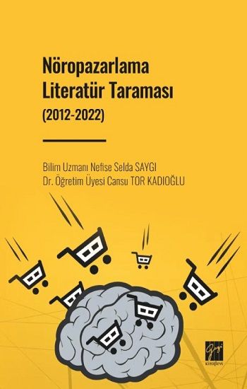 Nöropazarlama Literatür Taraması (2012-2022) - Gazi Kitabevi Kitap
