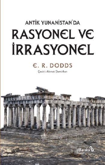 Antik Yunanistan'da Rasyonel ve İrrasyonel - Albaraka Yayınları Kitap