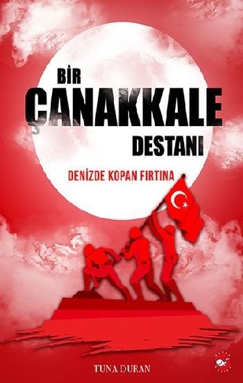 Bir Çanakkale Destanı - Beyaz Balina Yayınları Kitap