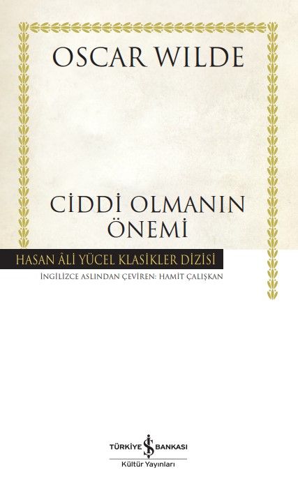 Ciddi Olmanın Önemi - İş Bankası Kültür Yayınları Kitap
