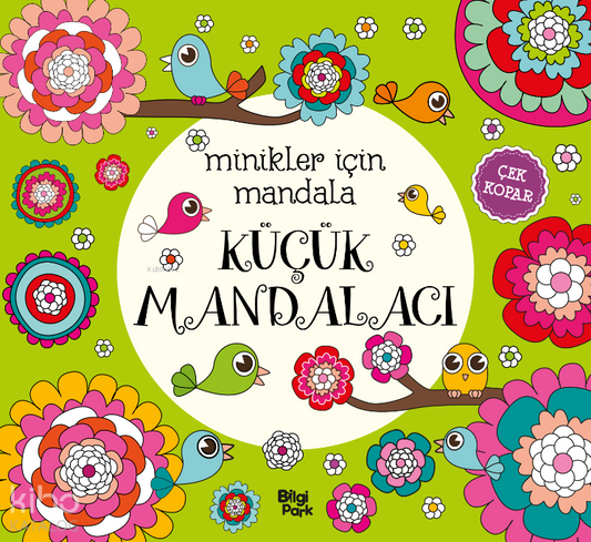 Küçük Mandalacı;Minikler İçin Mandala - Bilgi Park Kitap