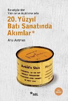 20. Yüzyıl Batı Sanatında Akımlar (Sanatçılardan Yazılar ve Açıklamalarlar) Ahu Antmen Türkçe kitap kapağı