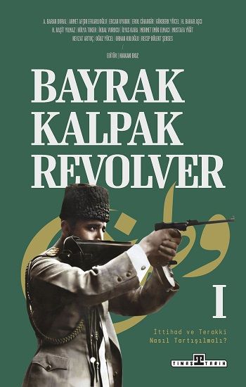 Bayrak, Kalpak, Revolver - Timaş Yayınları Kitap