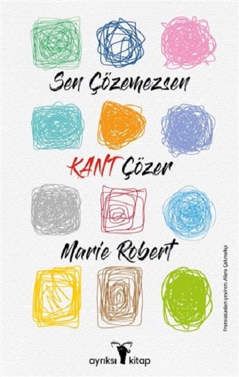 Sen Çözemezsen Kant Çözer - Ayrıksı Kitap Kitap