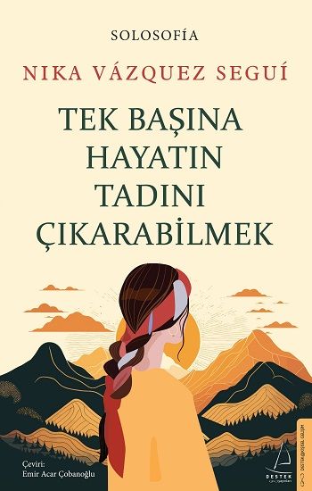 Tek Başına Hayatın Tadını Çıkarabilme - Destek Yayınları Kitap