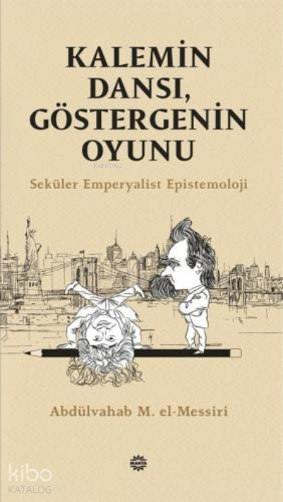 Kalemin Dansı, Göstergenin Oyunu;Seküler Emperyalist Epistemoloji - Mahya Yayınları Kitap
