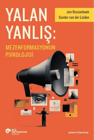 Yalan Yanlış: Mezenformasyonun Psikolojisi - Koç Üniversitesi Yayınları Kitap