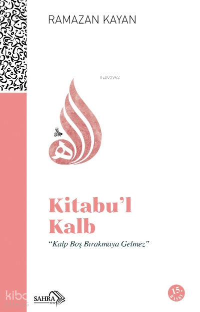 Kitabu'l-Kalb Yürek Çağrısı - Sahra Kitap Kitap