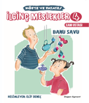 İlginç Meslekler 4 - Cam Ustası Köfte ve Patates - Doğan Egmont Yayıncılık Kitap