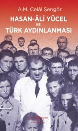Hasan Ali Yücel ve Türk Aydınlanması - İş Bankası Kültür Yayınları Kitap