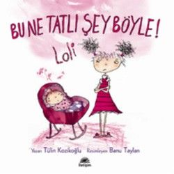 Bu Ne Tatlı Şey Böyle ! (Lili ve Yedi Çocuğu) - İletişim Yayınları Kitap