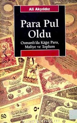 Para Pul Oldu: Osmanlı'da Kağıt Para, Maliye ve Toplum - İletişim Yayınları Kitap