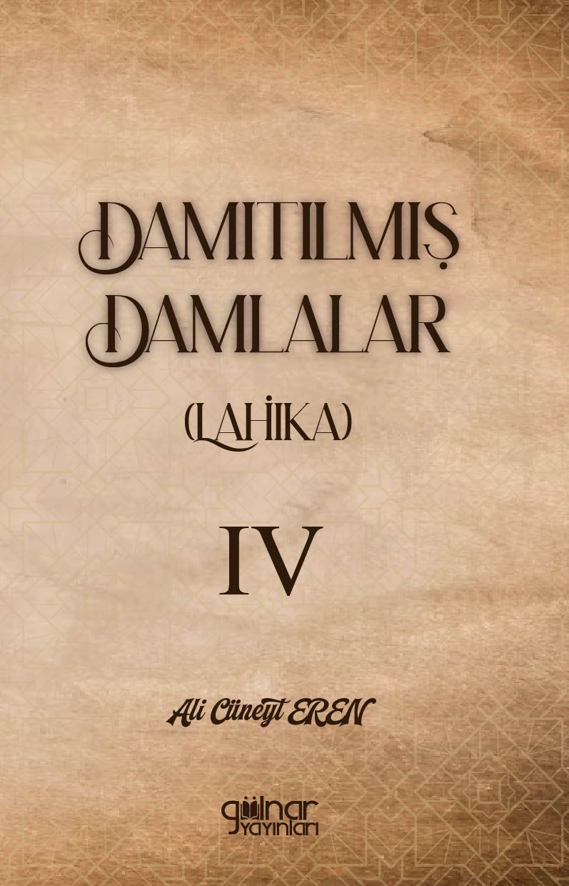 Damıtılmış Damlalar (Lahika) IV - Gülnar Yayınları Kitap