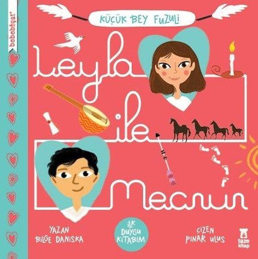 Leyla ile Mecnun-Küçük Bey Fuzuli-İlk Duygu Kitabım - Taze Kitap Kitap