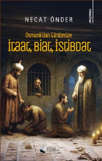 Osmanlı’dan Günümüze İtaat, Biat, İstibdat - Karina Yayınevi Kitap