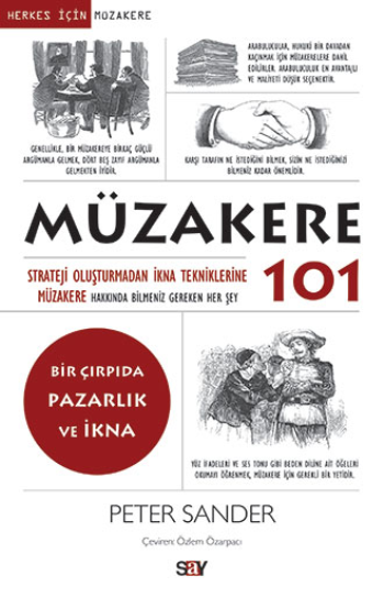 Müzakere 101 - Strateji Oluşturmadan İkna Tekniklerine Müzakere Hakkında Bilmemiz Gereken Her Şey - Say Yayınları Kitap