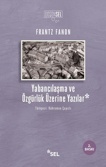 Yabancılaşma ve Özgürlük Üzerine Yazılar - Sel Yayıncılık Kitap