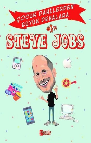Steve Jobs - Çocuk Dahilerden Büyük Dehalara - Parola Yayınları Kitap