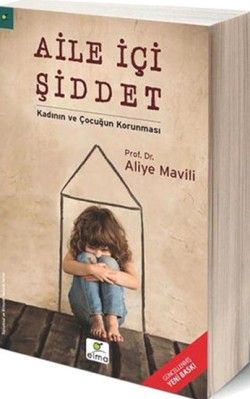 Aile İçi Şiddet - Kadının ve Çocuğun Korunması - Aliye Mavili, Çocuk Psikolojisi Türkçe kitap kapağı
