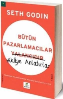 Bütün Pazarlamacılar Yalancıdır Hikaye Anlatır - Seth Godin, İşletme Muhasebe Maliye Türkçe kitap kapağı