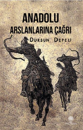 Anadolu Aslanlarına Çağrı - Platanus Publishing Kitap