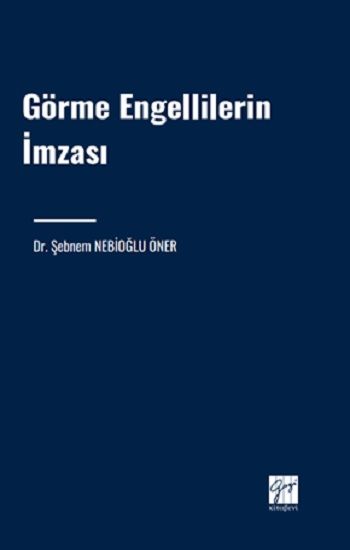 Görme Engellilerin İmzası - Gazi Kitabevi Kitap