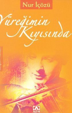 Yüreğimin Kıyısında - Altın Kitaplar Kitap