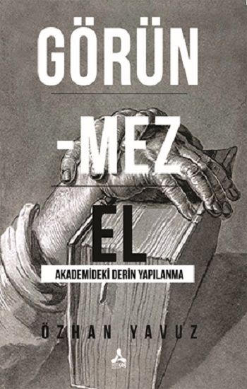 Görünmez El Akademideki Derin Yapılanma - Sonçağ Kitap