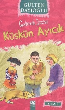 Gelincik Dizisi : Küskün Ayıcık - Gülten Dayıoğlu, Hikayeler Türkçe kitap kapağı