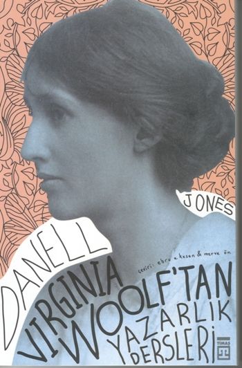 Virginia Woolf'tan Yazarlık Dersleri - Timaş Yayınları Kitap
