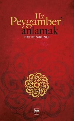 Hz. Peygamber’i Anlamak İsmail Yakıt Türkçe kitap kapağı