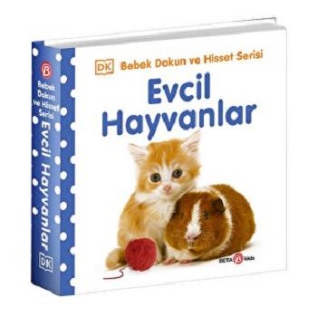 EVCİL HAYVANLLAR   / 0-2 Yaş Bebek Dokun Hisset - Beta Kids Kitap
