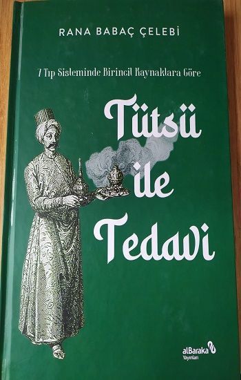 7 Tıp Sisteminde Birincil Kaynaklara Göre Tütsü ile Tedavi (Ciltli) - Albaraka Yayınları Kitap