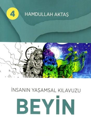 İnsanın Yaşamsal Kılavuzu Beyin - Hamdullah Aktaş Yayınları Kitap