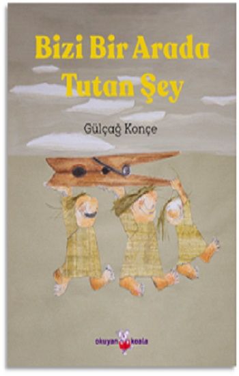 Bizi Bir Arada Tutan Şey - Okuyan Us Yayın Kitap