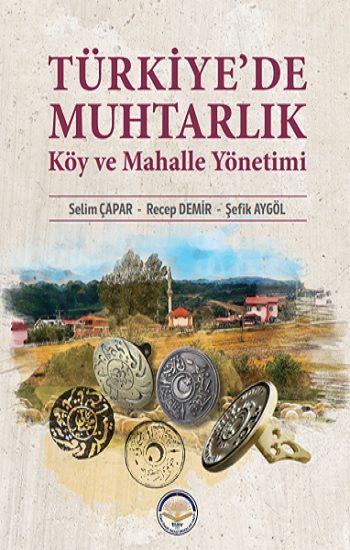 Türkiye’de Muhtarlık Köy Ve Mahalle Yönetimi - Tiav Kitap